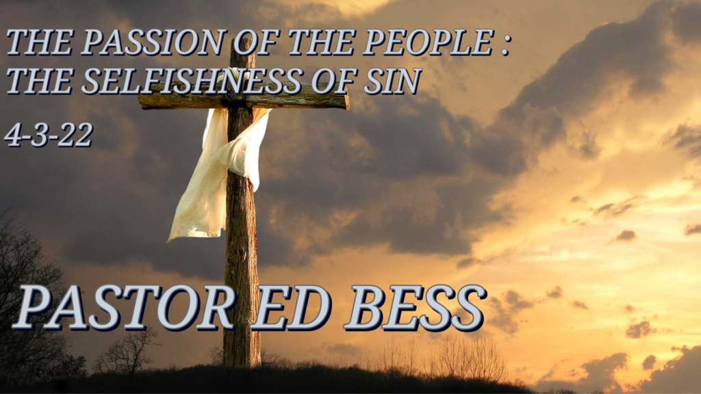 The Passion of the People; The Selfishness of Sin