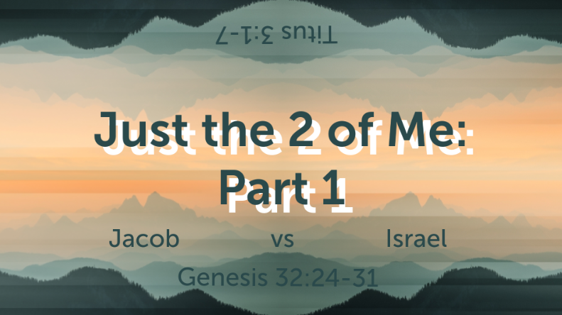 Just the 2 of Me: Part 1 Jacob vs Israel